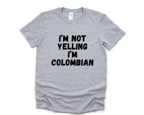 Yelling T-Shirt, Colombian Gift, Colombian Shirt Mens Womens Gifts - 4836