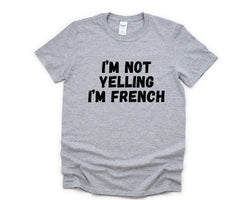 Yelling T-Shirt, French Gift, French Shirt Mens Womens Gifts - 4846