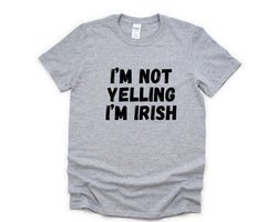 Yelling T-Shirt, Irish Gift, Irish Shirt Mens Womens Gifts - 4841