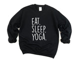 Yoga Lover, Yoga Sweatshirt, Eat Sleep Yoga Sweater Mens Womens Gift - 616