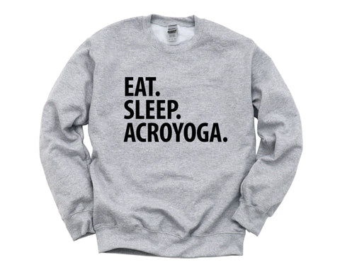 Acroyoga Sweater, Eat Sleep Acroyoga Sweatshirt Mens Womens Gift - 3350-WaryaTshirts