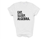 Algebra T-Shirt, Eat Sleep Algebra Shirt Mens Womens Gifts - 3399