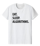Algorithms T-Shirt, Eat Sleep Algorithms Shirt Mens Womens Gifts - 1318