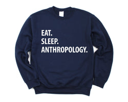 Anthropology Sweater, Eat Sleep Anthropology sweatshirt Mens Womens Gifts - 1308-WaryaTshirts