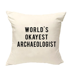 Archaeologist Cushion Cover, World's Okayest Archaeologist Pillow Cover - 703