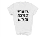 Author T-Shirt, World's Okayest Author Shirt Mens Womens Gift - 3406