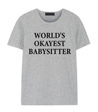 Babysitter T-Shirt, World's Okayest Babysitter shirt - Gift for Babysitter - 2022-WaryaTshirts