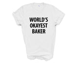 Baker T-Shirt, World's Okayest Baker T Shirt Mens Womens Gift - 1149-WaryaTshirts