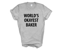 Baker T-Shirt, World's Okayest Baker T Shirt Mens Womens Gift - 1149-WaryaTshirts