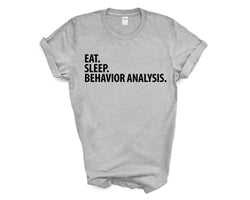 Behavior Analysis T-Shirt, Eat Sleep Behavior Analysis Shirt Mens Womens Gifts - 3585-WaryaTshirts