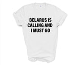 Belarus T-shirt, Belarus is calling and i must go shirt Mens Womens Gift - 4240-WaryaTshirts