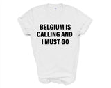 Belgium T-shirt, Belgium is Calling and I Must Go Shirt Mens Womens Gift - 4143-WaryaTshirts
