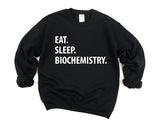 Biochemistry Sweater, Eat Sleep Biochemistry sweatshirt Mens Womens Gifts - 1230-WaryaTshirts