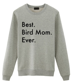 Bird Sweater, Best Bird Mom Ever Sweatshirt Gift - 3312