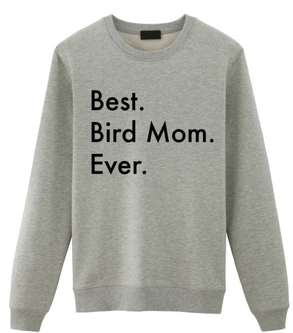 Bird Sweater, Best Bird Mom Ever Sweatshirt Gift - 3312