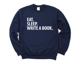 Book Writer Sweater, Eat Sleep Write a Book Sweatshirt Gift for Men & Women - 1920-WaryaTshirts
