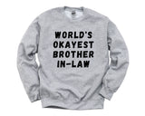 Brother in Law Sweater, World's Okayest Brother in Law Sweatshirt Gift for Men - 4700