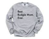 Budgie Sweater, Budgie Mom Gift, Best Budgie Mom Ever Sweatshirt - 3027-WaryaTshirts