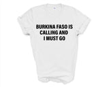 Burkina Faso T-shirt, Burkina Faso is calling and i must go shirt Mens Womens Gift - 4055-WaryaTshirts