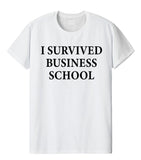 Business Student T-Shirt, Survived business school Shirt Mens Womens Gift - 2057