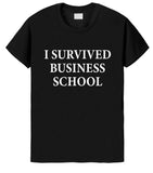 Business Student T-Shirt, Survived business school Shirt Mens Womens Gift - 2057