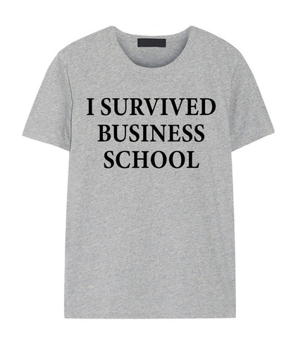 Business Student T-Shirt, Survived business school Shirt Mens Womens Gift - 2057