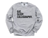 Calligraphy Sweater, Eat Sleep Calligraphy Sweatshirt Mens Womens Gifts - 2262-WaryaTshirts