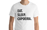 Capoeira T-Shirt, Eat Sleep Capoeira shirt Mens Womens Gifts - 1073