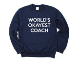 Coach Sweater, Gift for Coach, World's Okayest Coach Sweatshirt Mens Womens Gift - 280-WaryaTshirts