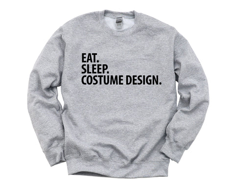 Costume Designer Sweater, Eat Sleep Costume Design Sweatshirt Mens Womens Gifts - 2261-WaryaTshirts