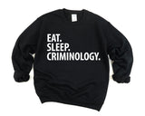 Criminology Sweater, Eat Sleep Criminology Sweatshirt Mens Womens Gifts - 2867-WaryaTshirts