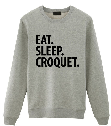 Croquet Sweater, Eat Sleep Croquet Sweatshirt Gift for Men & Women - 3480-WaryaTshirts