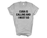 Cuba T-shirt, Cuba is calling and i must go shirt Mens Womens Gift - 4170-WaryaTshirts