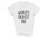 Dad T-Shirt, World's Okayest Dad Shirt Gift for Dad Funny Fathers Day Gift - 3333