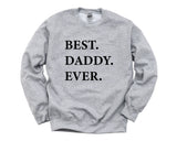 Daddy Sweater, Daddy Gift, Best Daddy Ever Sweatshirt Gift - 2021-WaryaTshirts