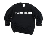 Dance Teacher Gift, Dance Teacher Sweater Mens Womens Gift - 2623-WaryaTshirts