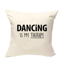 Dancer gift Cushion Cover, Dancing is my Therapy Pillow Cover - 1717-WaryaTshirts