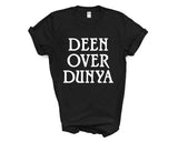 Deen over Dunya Shirt, Deen over Dunya T-Shirt Mens Womens Gift - 4033-WaryaTshirts