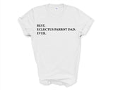 Eclectus Parrot Dad T-Shirt, Best Eclectus Parrot Dad Ever Shirt Gift - 3436