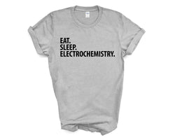 Electrochemistry T-Shirt, Eat Sleep Electrochemistry Shirt Mens Womens Gift - 3050