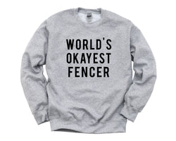 Fencing Sweater, World's Okayest Fencer Sweatshirt Mens Womens Gift - 29
