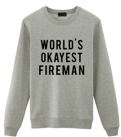 Fireman Gift, World's Okayest Fireman Sweatshirt - 297