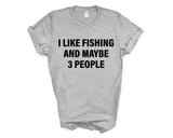 Fishing T-shirt, I Like Fishing and Maybe 3 People Shirt Mens Womens Gift - 4155-WaryaTshirts
