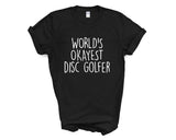 Funny Disc Golf Shirt, World's Okayest Disc Golfer T-Shirt Men & Women Gifts - 1562-WaryaTshirts