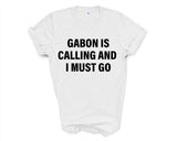 Gabon T-shirt, Gabon is calling and i must go shirt Mens Womens Gift - 4053-WaryaTshirts