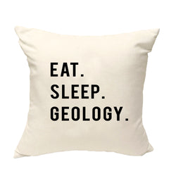 Geology Cushion Cover, Eat Sleep Geology Pillow Cover - 739