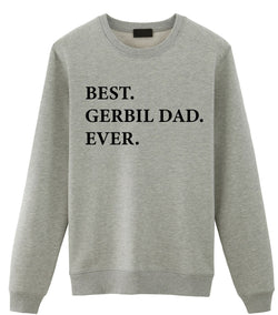 Gerbil Sweater, Best Gerbil Dad Ever Sweatshirt, Gerbil dad Gift - 3300