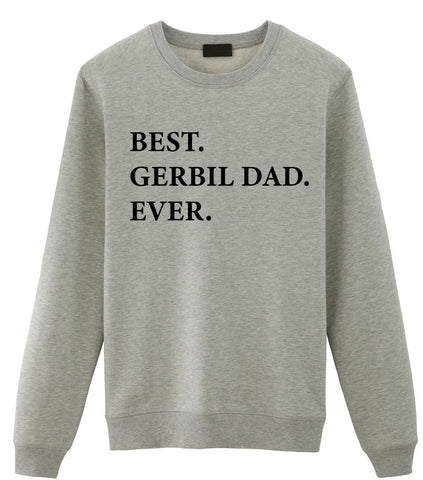 Gerbil Sweater, Best Gerbil Dad Ever Sweatshirt, Gerbil dad Gift - 3300-WaryaTshirts