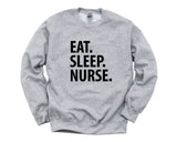 Gift for Nurses, Nursing sweater, Eat Sleep Nurse Sweatshirt Mens Womens - 1443-WaryaTshirts