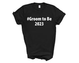 Groom to Be Shirt, Groom to Be T-Shirt Gift Mens - 3674